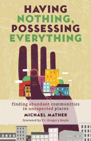 Having Nothing, Possessing Everything de Michael Mather