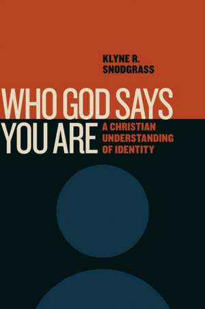 Who God Says You Are de Klyne R. Snodgrass