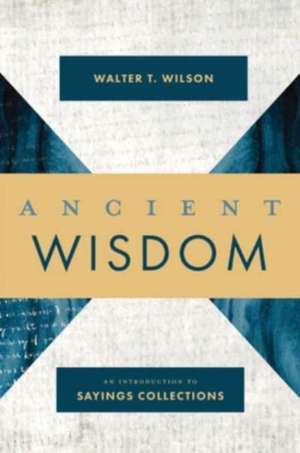 Ancient Wisdom de Walter T Wilson