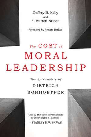 Cost of Moral Leadership de Geffrey B Kelly