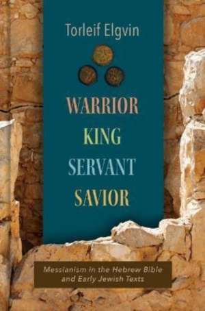 Warrior, King, Servant, Savior de Torleif Elgvin