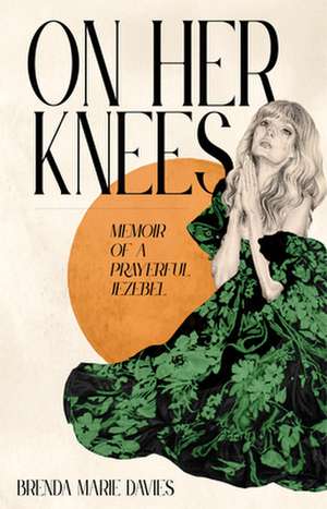 On Her Knees de Brenda Marie Davies