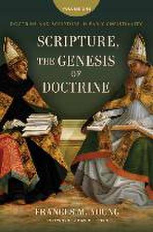 Scripture, the Genesis of Doctrine de Frances M Young