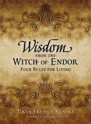 Wisdom from the Witch of Endor de Tikva Frymer-Kensky