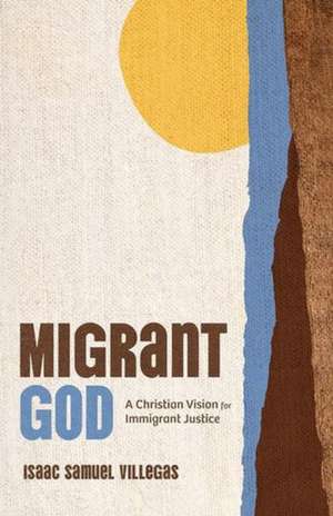 Migrant God de Isaac Samuel Villegas