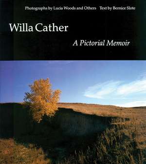 Willa Cather: A Pictorial Memoir de Lucia Woods