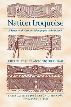 Nation Iroquoise: A Seventeenth-Century Ethnography of the Iroquois de José António Brandão