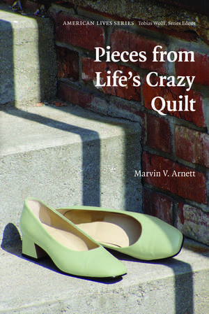 Pieces from Life's Crazy Quilt de Marvin V. Arnett