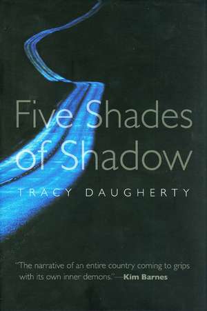 Five Shades of Shadow de Tracy Daugherty