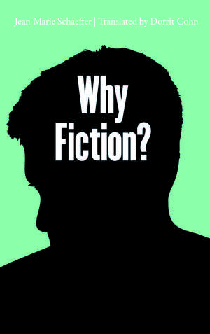 Why Fiction? de Jean-Marie Schaeffer