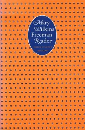 A Mary Wilkins Freeman Reader de Mary Wilkins Freeman