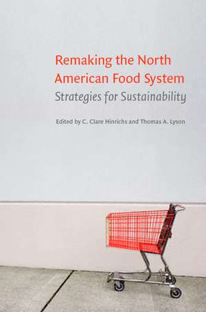 Remaking the North American Food System: Strategies for Sustainability de C. Clare Hinrichs