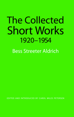 The Collected Short Works, 1920–1954 de Bess Streeter Aldrich