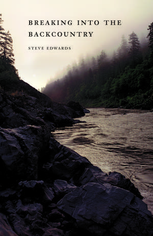 Breaking into the Backcountry de Steve Edwards