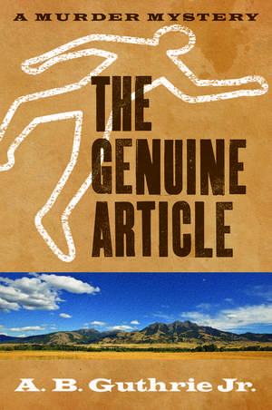 The Genuine Article de A. B. Guthrie Jr