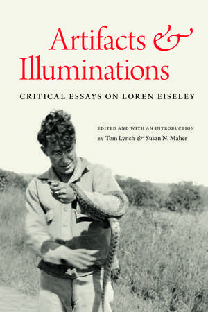 Artifacts and Illuminations: Critical Essays on Loren Eiseley de Tom Lynch