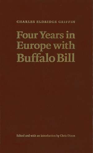 Four Years in Europe with Buffalo Bill de Charles Eldridge Griffin