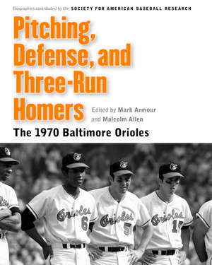 Pitching, Defense, and Three-Run Homers: The 1970 Baltimore Orioles de Mark Armour