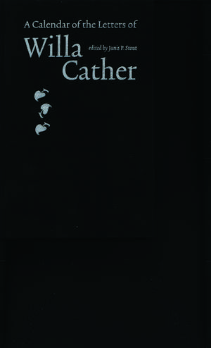 A Calendar of the Letters of Willa Cather de Willa Cather