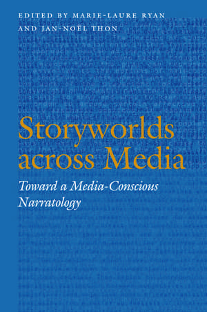 Storyworlds across Media: Toward a Media-Conscious Narratology de Marie-Laure Ryan