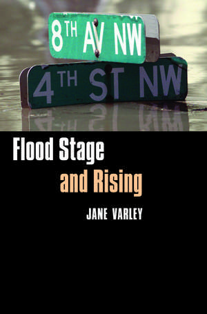 Flood Stage and Rising de Jane Varley