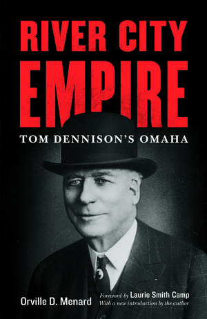 River City Empire: Tom Dennison's Omaha de Orville D. Menard