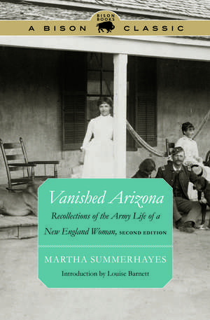 Vanished Arizona: Recollections of the Army Life of a New England Woman, Second Edition de Martha Summerhayes