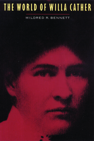 The World of Willa Cather de Mildred R. Bennett