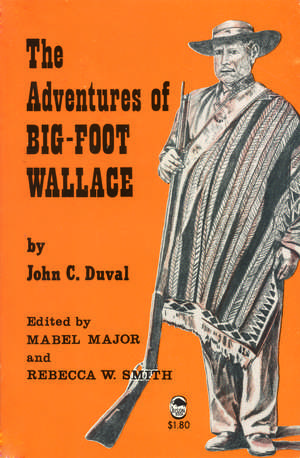 The Adventures of Big–Foot Wallace de John C. Duval