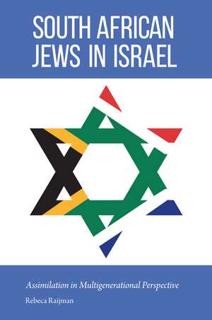 South African Jews in Israel: Assimilation in Multigenerational Perspective de Rebeca Raijman