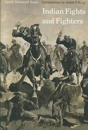 Indian Fights and Fighters de Cyrus Townsend Brady