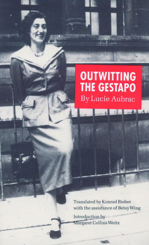 Outwitting the Gestapo de Lucie Aubrac