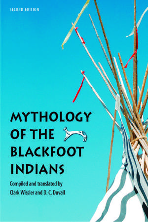 Mythology of the Blackfoot Indians de Clark Wissler