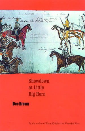 Showdown at Little Big Horn de Dee Brown