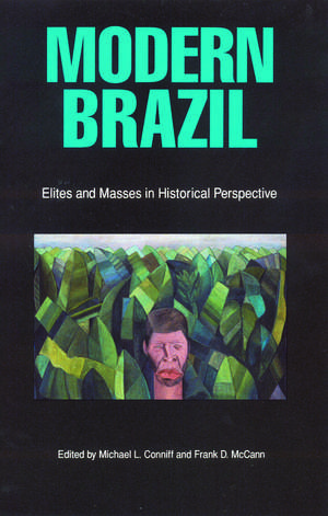 Modern Brazil: Elites and Masses in Historical Perspective de Michael L. Conniff