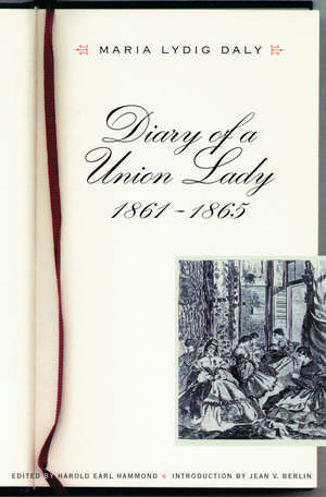 Diary of a Union Lady, 1861-1865 de Maria Lydig Daly