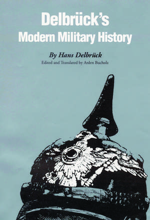 Delbrück's Modern Military History de Hans Delbrück