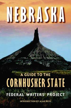 Nebraska: A Guide to the Cornhusker State de Federal Writers' Project