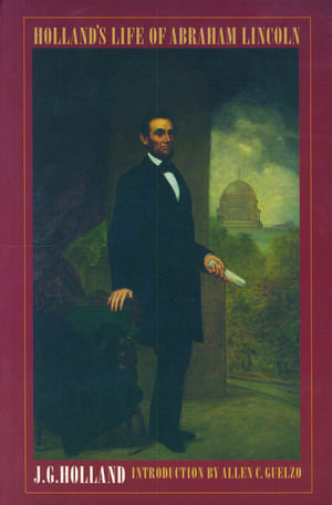 Holland's Life of Abraham Lincoln de Josiah Gilbert Holland