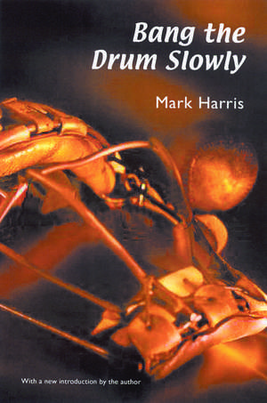 Bang the Drum Slowly de Mark Harris