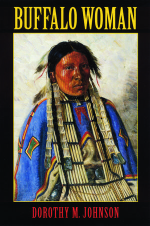 Buffalo Woman de Dorothy M. Johnson