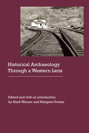 Historical Archaeology Through a Western Lens de Mark Warner