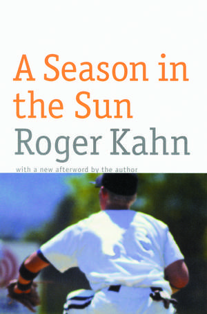 A Season in the Sun de Roger Kahn