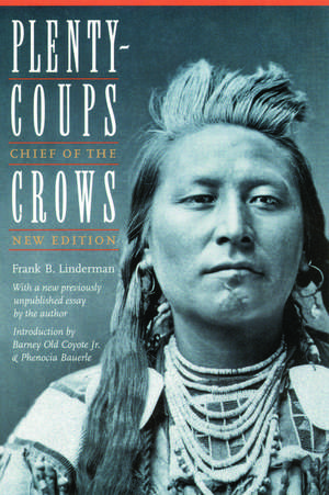 Plenty-coups: Chief of the Crows (Second Edition) de Frank B. Linderman