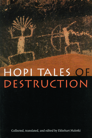 Hopi Tales of Destruction de Ekkehart Malotki