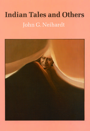 Indian Tales and Others de John G. Neihardt