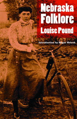 Nebraska Folklore de Louise Pound