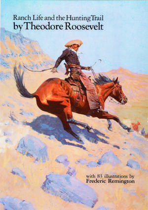 Ranch Life and the Hunting Trail de Theodore Roosevelt