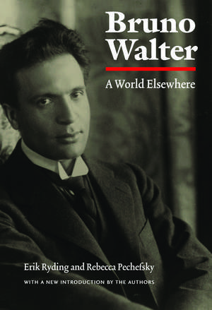 Bruno Walter: A World Elsewhere de Erik Ryding