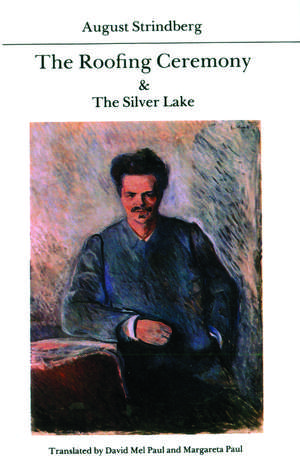 The Roofing Ceremony and The Silver Lake de August Strindberg